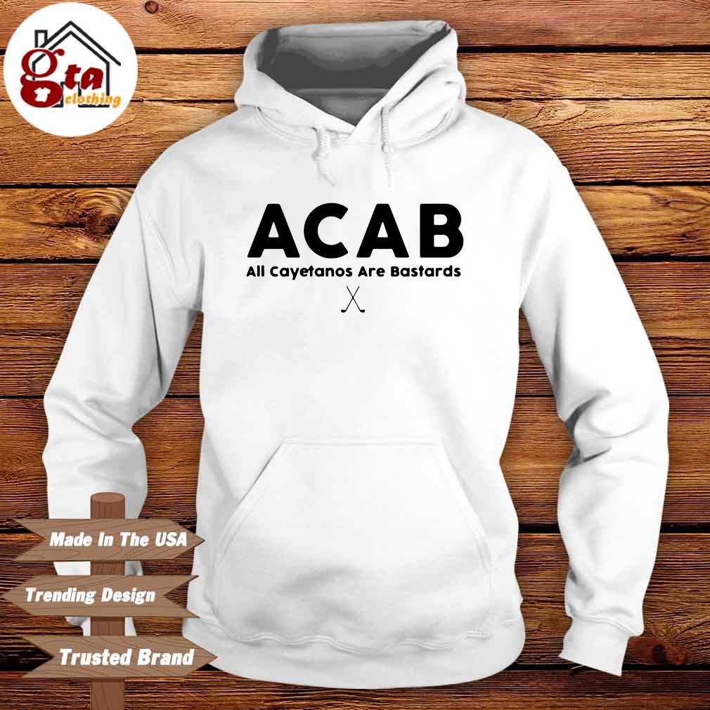 ACAB all cayetanos are bastards Hoodie