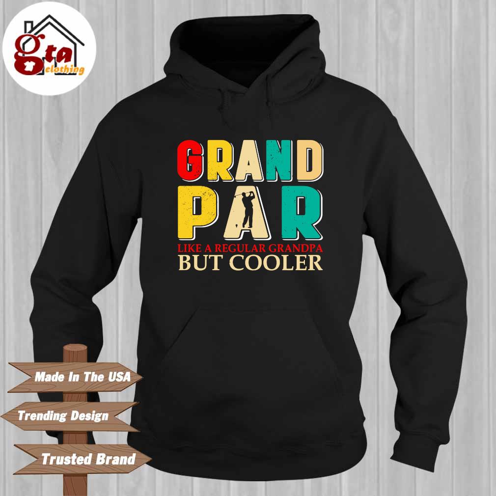 Grand Par like a regular grandpa but cooler Hoodie