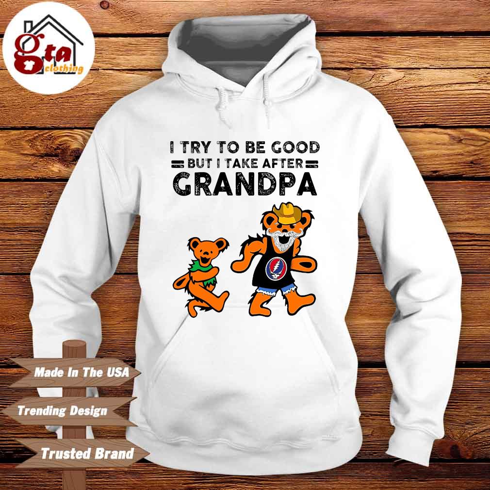 Grateful Dead Bear I try to be good but I take after grandpa Hoodie