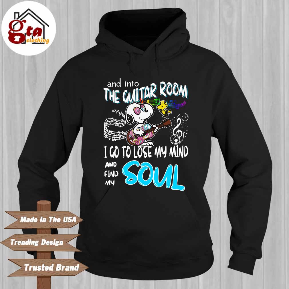 Hippie Snoopy playing guitar and into guitar room I go to lose my mind and find my soul Hoodie