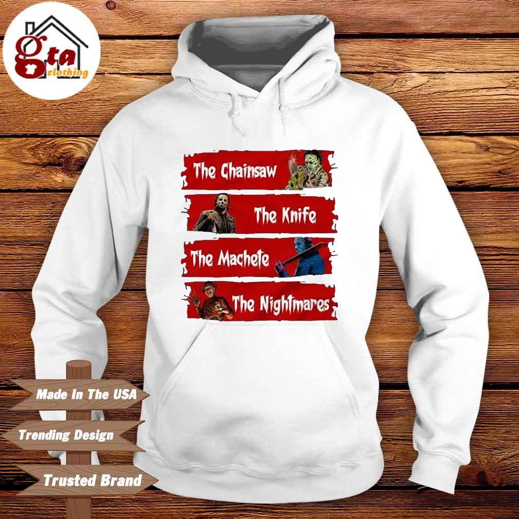 Horror Movies Characters The Chainsaw The Knife The Machete The Nightmares Halloween Shirt Hoodie