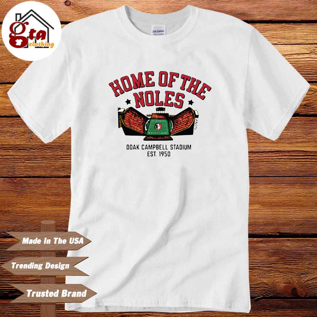 Home of the noles doak campbell stadium est 1950 shirt