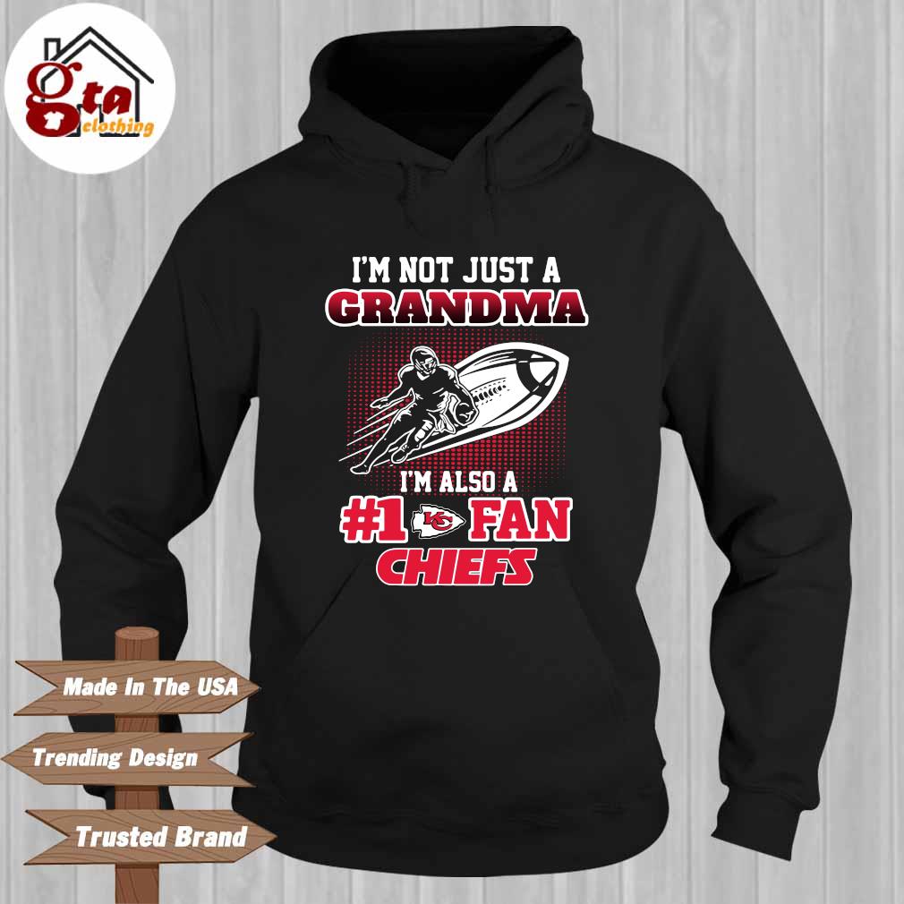 I'm not just a grandma I'm also #1 fan Kansas City Chiefs Hoodie