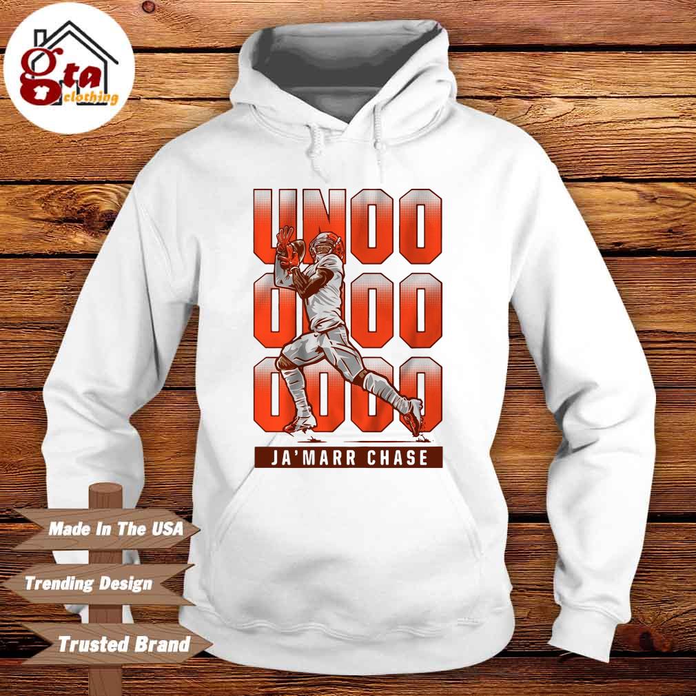 Ja'Marr Chase Unooooo Cincinnati Shirt Hoodie