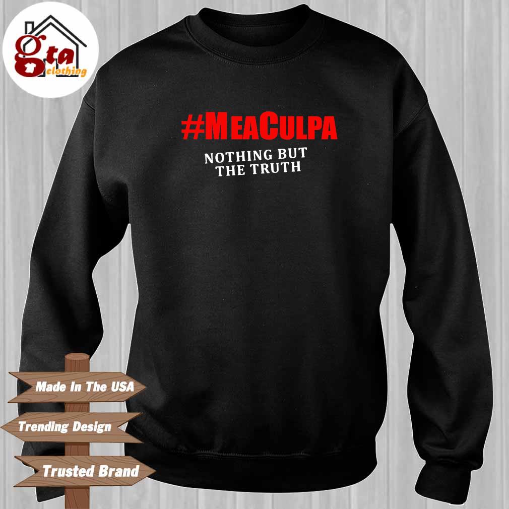 #Meaculpa nothing but the truth Sweater