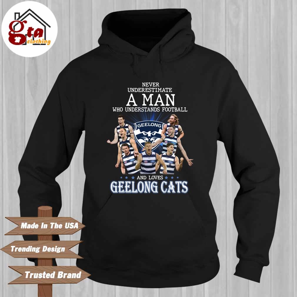 Never underestimate a man who understands football and loves Geelong Cats Hoodie