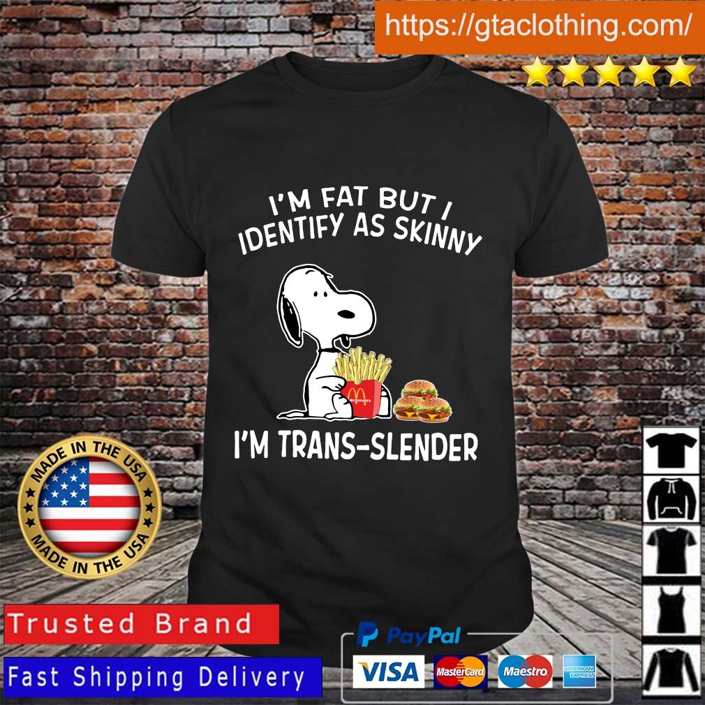 Snoopy I’m fat but I identify as skinny I’m trans-slender shirt