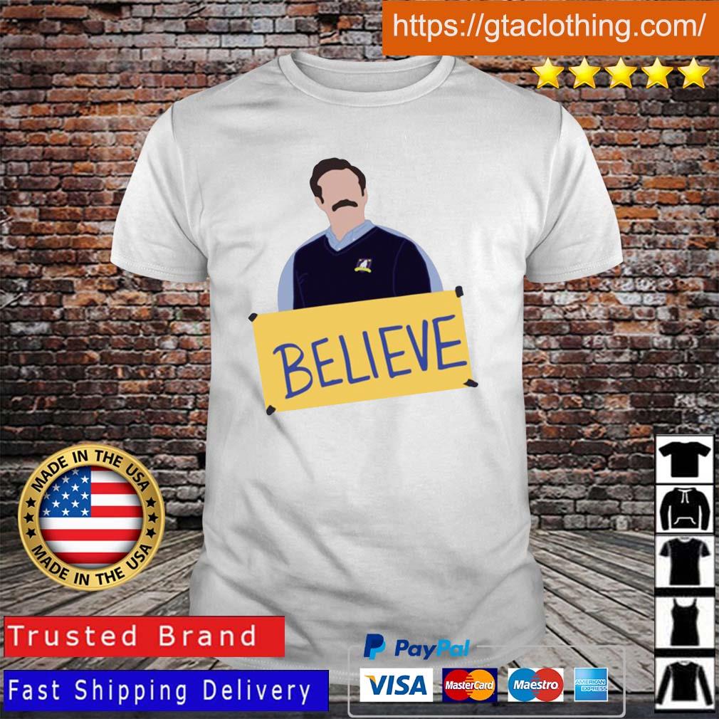 Ted Lasso Believe Shirt