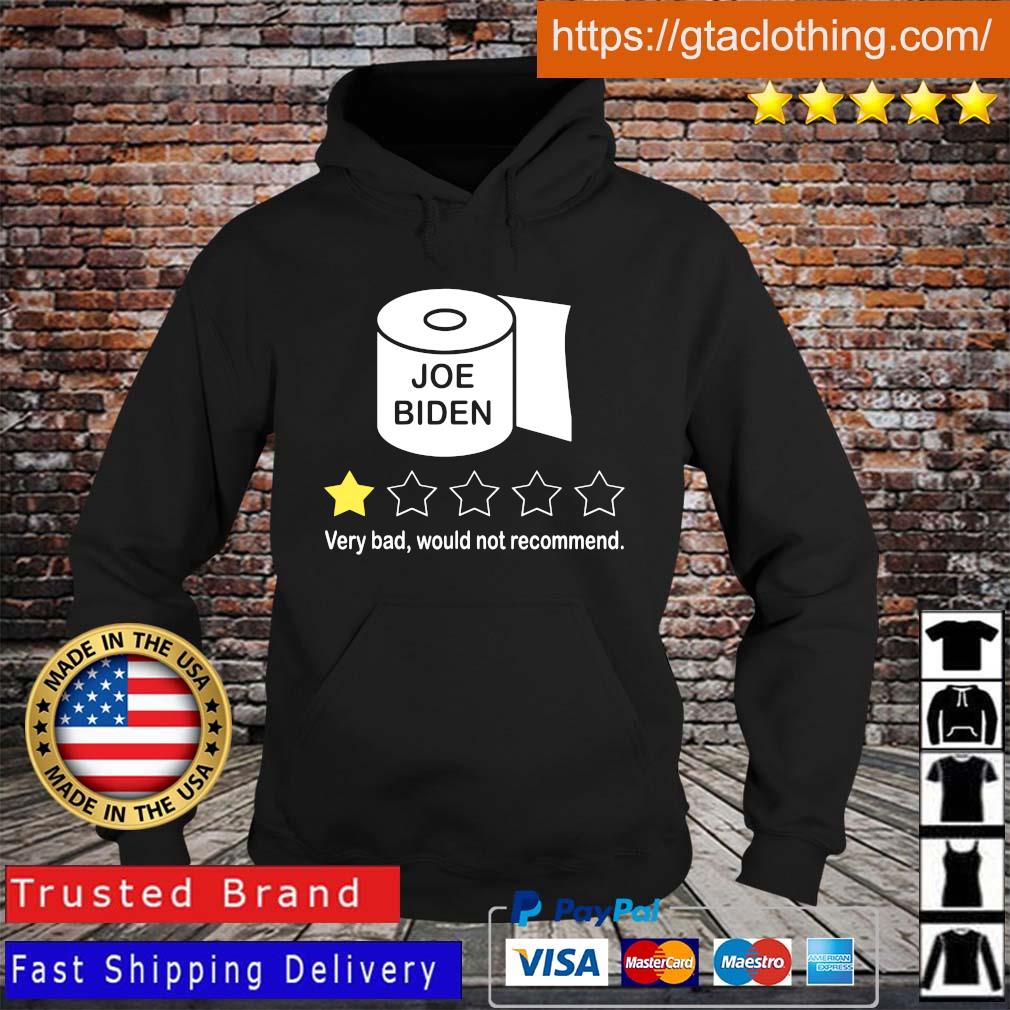 Toilet paper Joe Biden very bad would not recommend Hoodie