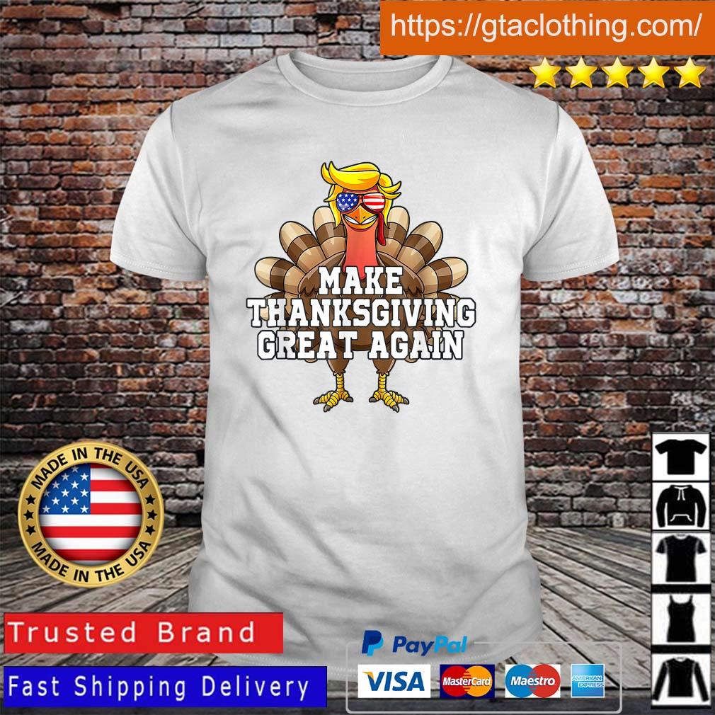 Trump Turkey Make Thanksgiving Great Again Shirt