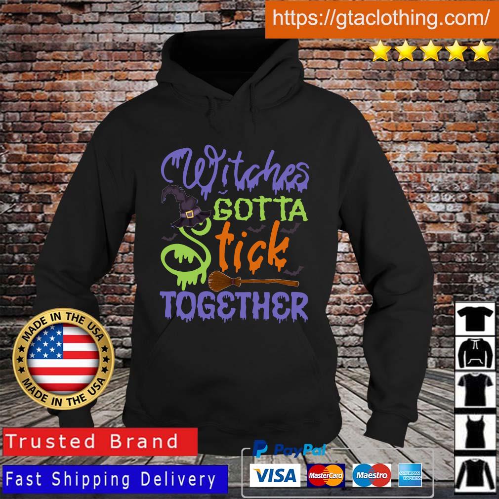 Witches Gotta Stick Together Halloween Shirt Hoodie