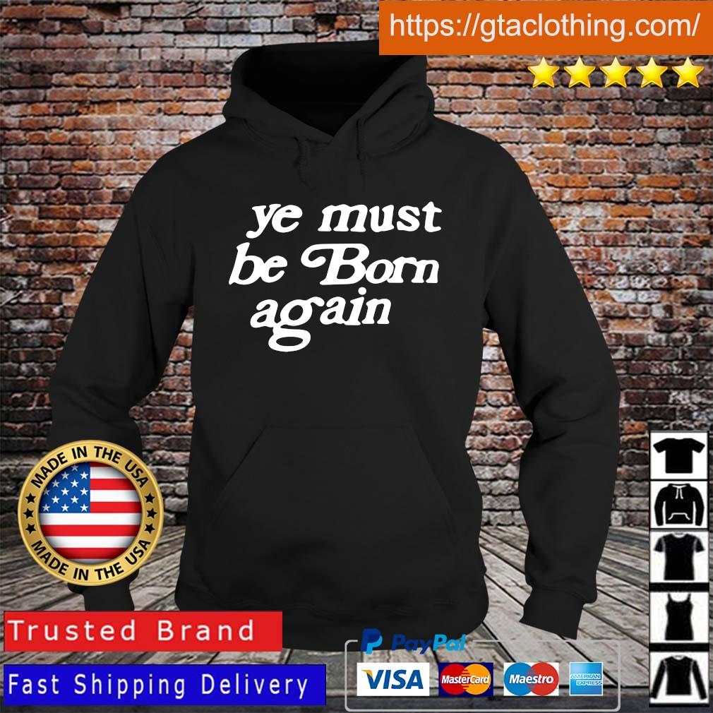 Ye must be born again Hoodie