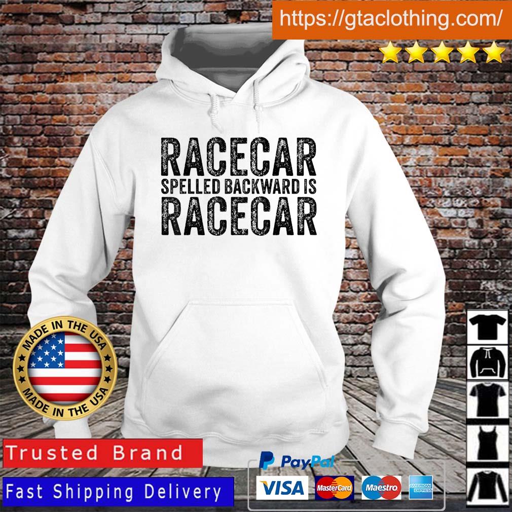 Racecar spelled backward is racecar Hoodie