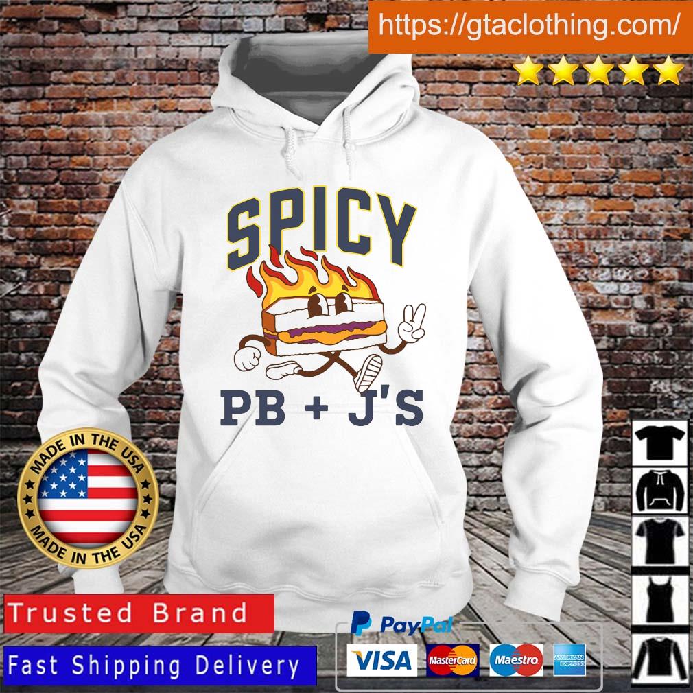 Spicy Pb + J's Shirt Hoodie