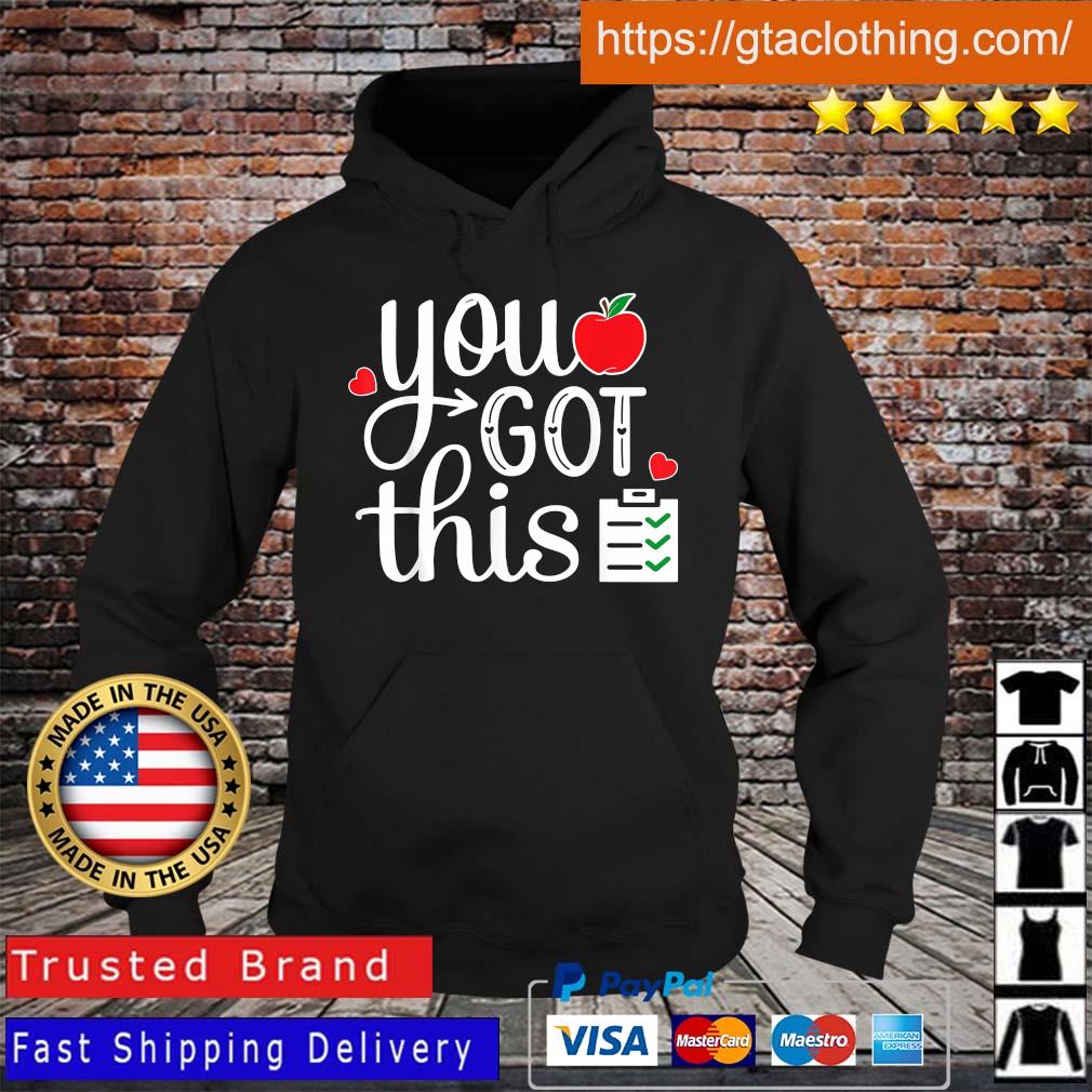 You Got This Teacher Student Testing Day Shirt Hoodie