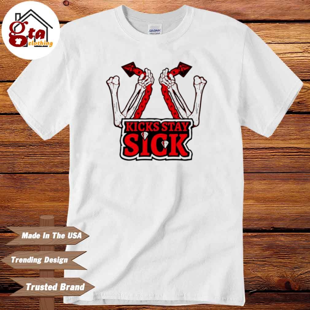 Kicks Stay Sick Shirt